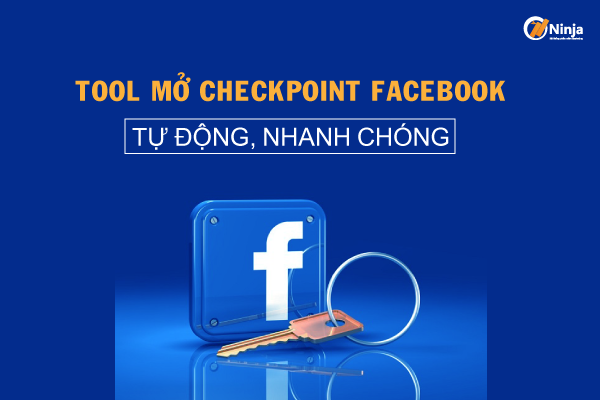 tool mở checkpoint facebook tự động