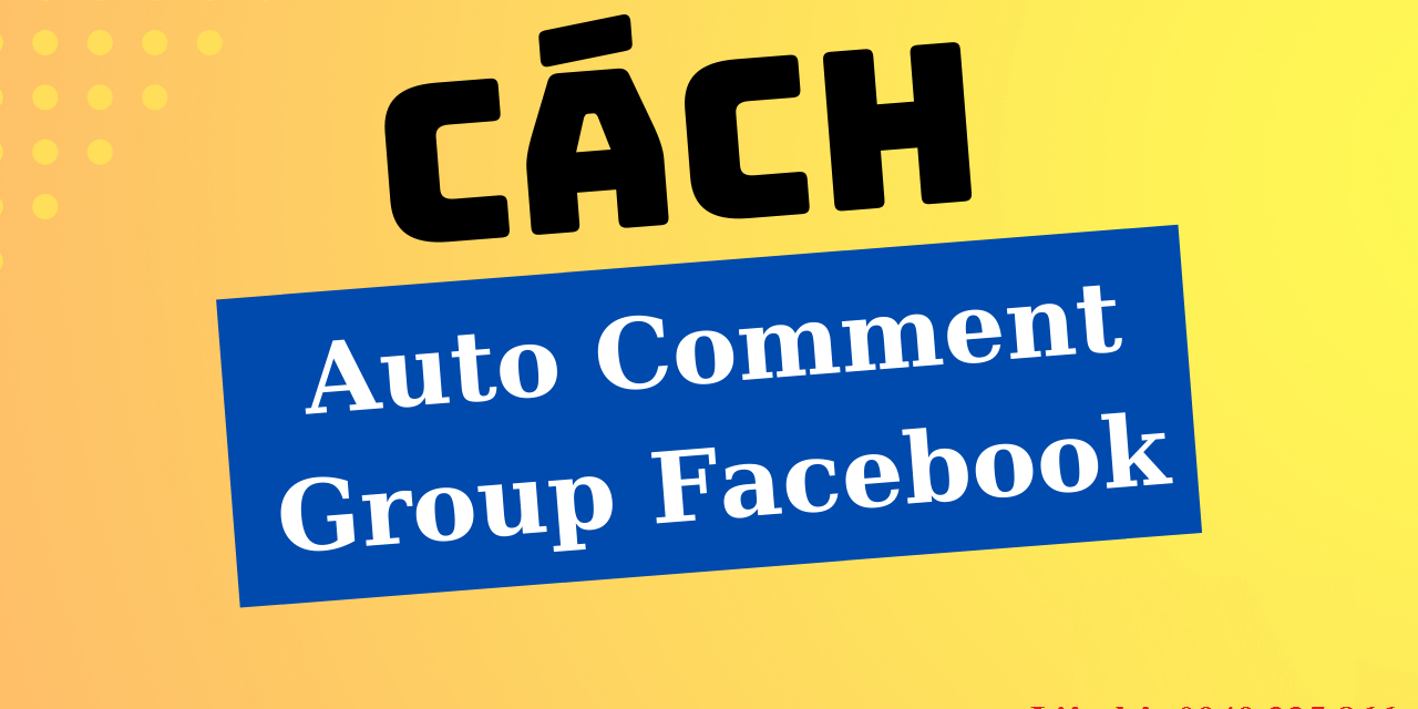 Auto Comment Group Facebook Hiệu Quả Bằng Phần Mềm Ninja Autopost