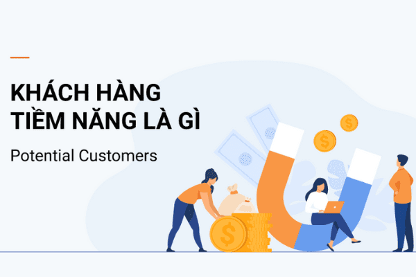 Khách hàng tiềm năng là gì