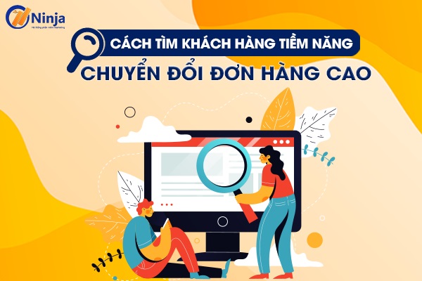 Cách tìm kiếm khách hàng tiềm năng