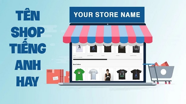 Tên shop quần áo hay bằng tiếng anh 2022