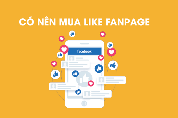 Có nên mua like fanpage ?