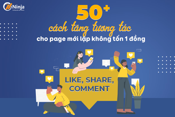 50+ cách tăng tương tác cho Fanpage mới lập