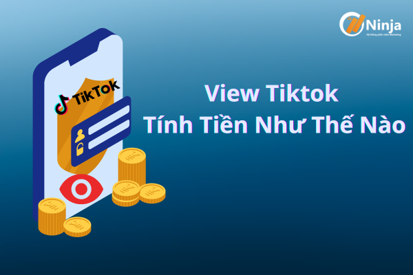 View tiktok tính tiền như thế nào? 