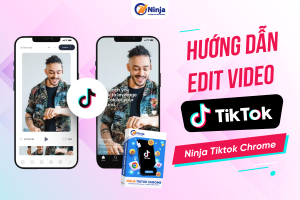 Hướng dẫn chỉnh sửa video tiktok bằng phần mềm Ninja Tiktok Chrome