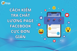 Các bước kiểm tra chất lượng page facebook