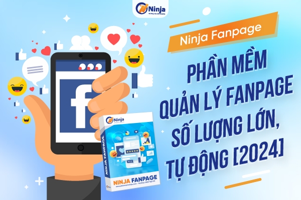 Hướng dẫn tải và cài đặt phần mềm quản lý fanpage - Ninja Fanpage