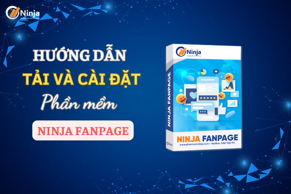 Hướng dẫn tải và cài đặt phần mềm quản lý fanpage - Ninja Fanpage 