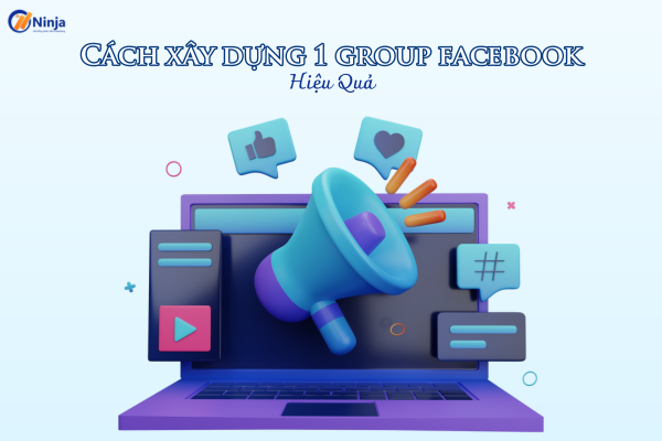 cách xây dựng 1 group facebook hiệu quả