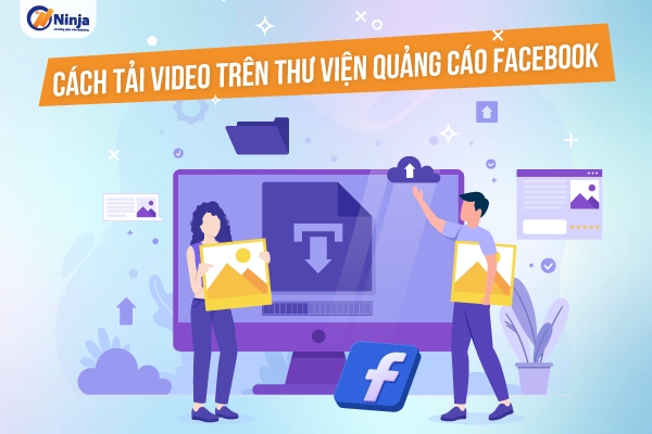 Hướng dẫn cách tải video trên thư viện quảng cáo facebook cực dễ