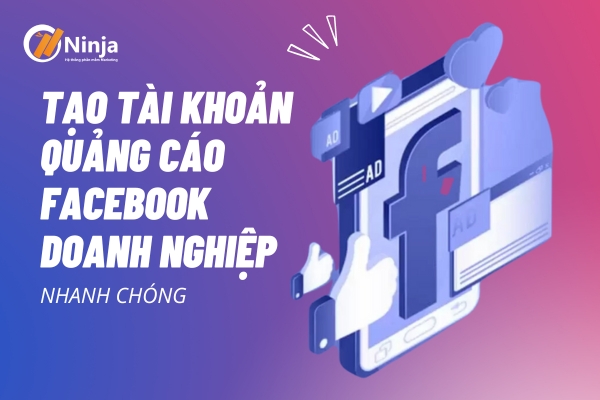 tạo tài khoản quảng cáo facebook doanh nghiệp