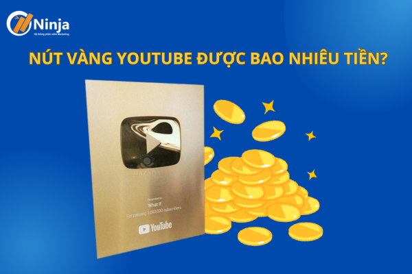 nút vàng youtube được bao nhiêu tiền