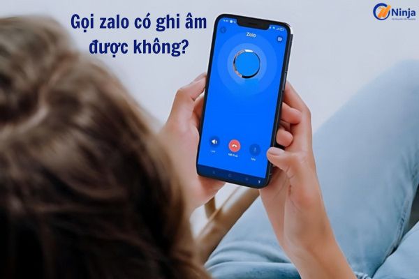 Giải đáp: gọi Zalo có ghi âm được không